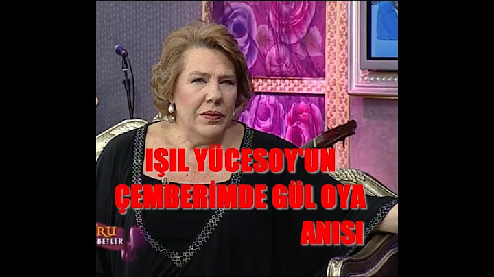 Işıl Yücesoy'dan "Çemberimde Gül Oya" Anısı