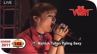 Live Konser ~ The Virgin - Makhluk Tuhan Paling Sexy @Serang 5 Februari 2011