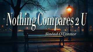 Sinéad O'Connor - Nothing Compares 2 U (Lyrics)
