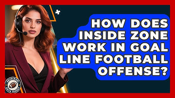 How Does Inside Zone Work In Goal Line Football Offense? - Gridiron Data Digest