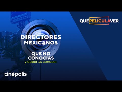 Directores Mexicanos que no conocías