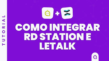 Tutorial de Integração da Letalk com RD Station