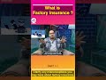 Part 1-1 - What is factory insurance, and what coverages does it provide?