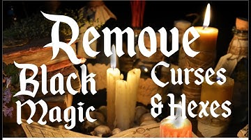 Black Magic Curse Removal - How to Remove a Curse