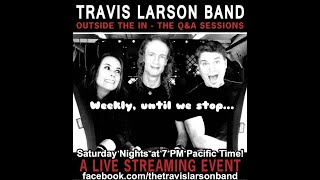 Travis Larson Band - “Outside The In” (LIVE Q&A/Discussion)#41