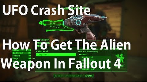 Fallout 4 UFO Crash Site Location How To Find Alien & Get Alien Blaster Pistol Ammo