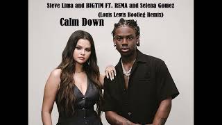 Steve Lima and BIGTIM FT. REMA and Selena Gomez - Calm Down (Louis Lewis Bootleg Remix)
