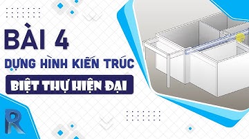 Học Dựng Hình Kiến Trúc [Biệt Thự Hiện Đại] Bằng Phần Mềm REVIT - Bài 4