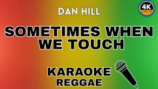 Sometimes When We Touch (Reggae Karaoke) - Dan Hill