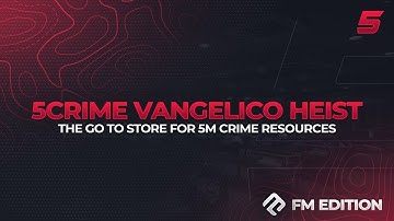 5CRIME.COM | FM Vangelico Robbery | QB - QBX - ESX - Custom