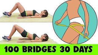 Do 100 Bridges For 30 Days - Firm Round Glutes