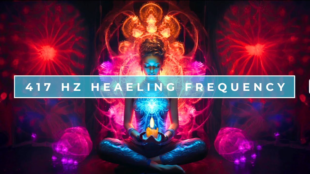 417 Hz Healing Frequency + 6 Hz Binaural | Release Trauma & Embrace ...