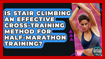 Is Stair Climbing An Effective Cross-training Method For Half-marathon Training?