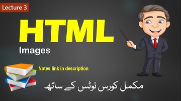 Images in HTML | Lecture 3 | Src, alt, sizing, border attributes | HTML Course in Hindi/Urdu