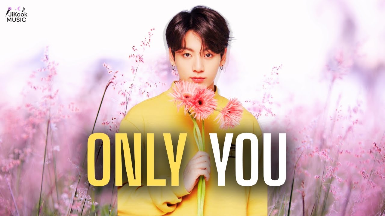 정국 Jungkook - ONLY YOU (BTS Fan-made Music) - YouTube