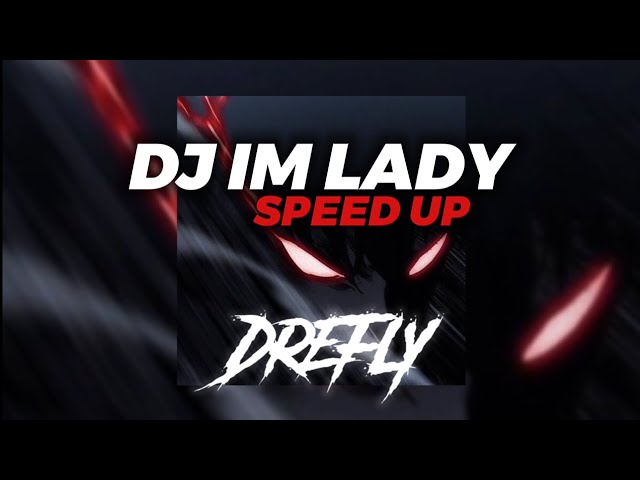 DJ IM LADY - SPEED UP - SOUND OLD VIRAL TIK TOK!!! class=