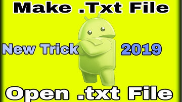 How To Make TxT File And Open TxT File On Android 2019 || TechBoy Sourav
