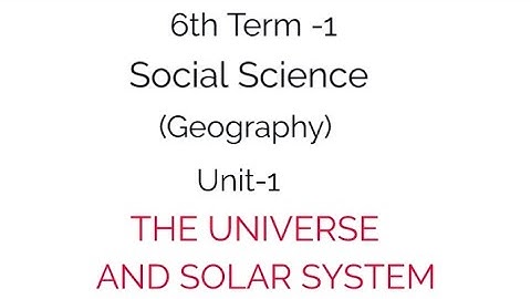 6th Term -1 Social science (Geography) Unit -1 THE UNIVERSE AND SOLAR SYSTEM @ SKYSTAR TNPSC 