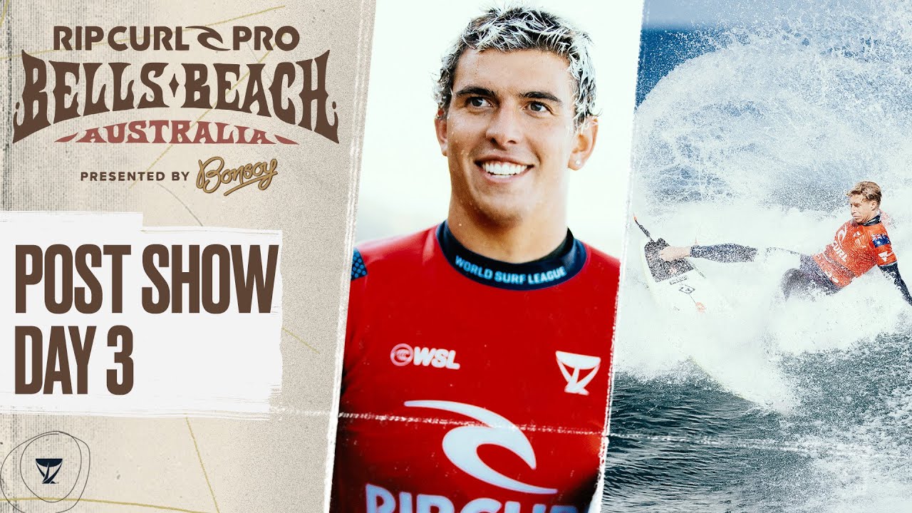 Wild Upsets, CA’s Own Hold It Down, Finals Day Awaits I Post Show Rip Curl Pro Bells Beach Day 3