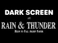 THUNDER and RAIN Sounds for Sleeping BLACK SCREEN | Dark Screen Nature Sounds | Sleep and Relaxation