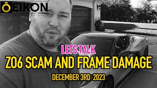 Let's talk about the Z06 scam! And lets see if we can overcome some frame damage!