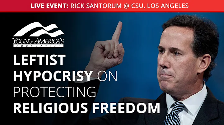 Protecting Religious Freedom | Rick Santorum LIVE at CSULA