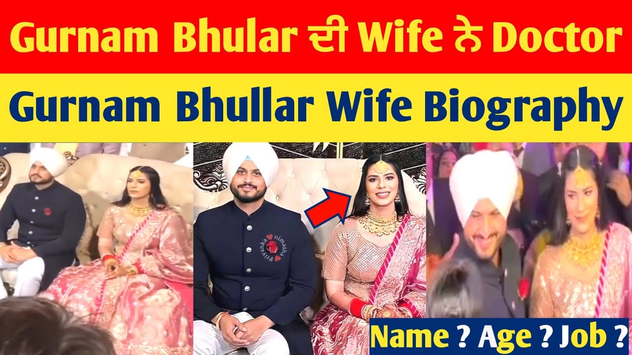 Gurnam bhullar wife biography raveal gurnam bhullar reception party