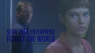 Star Trek Enterprise | Trip & T'Pol | Forget the World