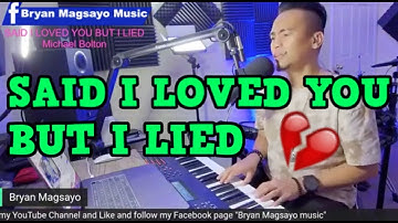 SAID I LOVED YOU BUT I LIED - Michael Bolton (Cover by Bryan Magsayo - Online Request)
