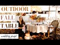 Fall Tablescape | Prepping for the wedding Episode 2