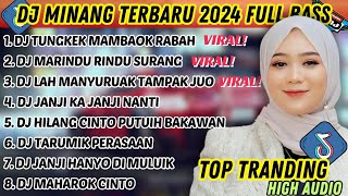 DJ MINANG TERBARU 2024 FULL BASS | VIRAL TIKTOK TUNGKEK MAMBAOK RABAH MARINDU RINDU SURANG