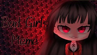 Bad Girls meme || Kakegurui || Gacha Club