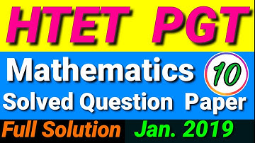 #10 HTET PGT Mathematics Previous Year Solved Question Paper || Jan. 2019 || Answer Key ||