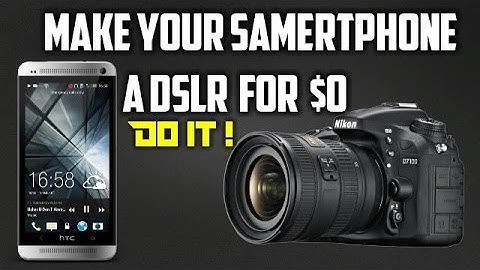 Make Your Android Phone DSLR - [ 5 best DSLR Apps]