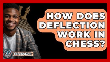 How Does Deflection Work In Chess? - The Board Game Xpert