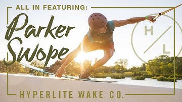 Hyperlite Wake - ALL IN ft Parker Swope