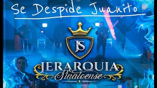 SE DESPIDE JUANITO Jerarquia Sinaloense oficial