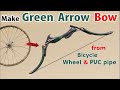 Diy make bow of green arrow superhero from bicycle wheel pvc leaf spring homemade oneida  bow