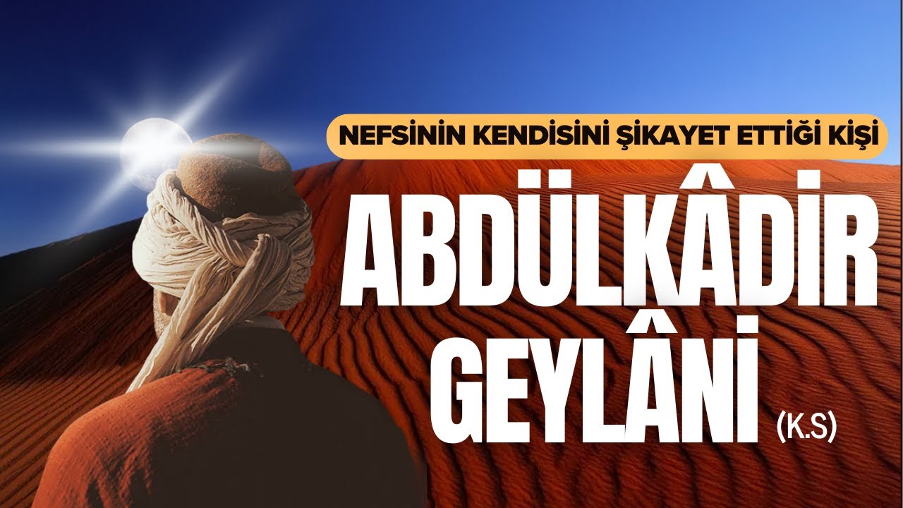ABDÜLKADİR-i GEYLÂNÎ'NİN HAYÂTI  | KENDİSİ ANLATIYOR