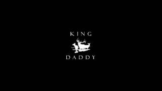 King Daddy - Choosers of the Slain