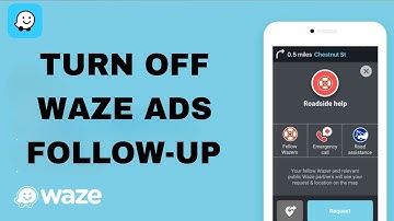How To Turn Off Waze Ads Follow-Up Notifications On Waze App