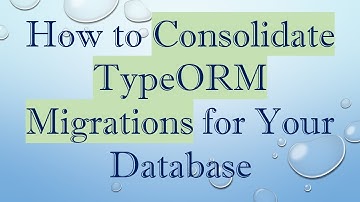 How to Consolidate TypeORM Migrations for Your Database