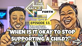 The Back and Forth Episode 11 - When Is It Okay To Stop Supporting A Child? | #TheBackandForthShow