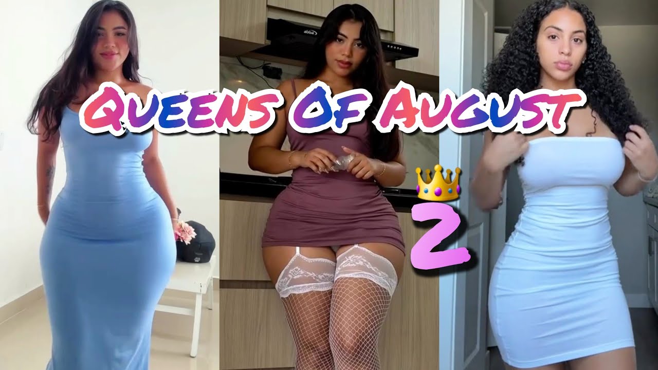 Queens of August compilation 2
