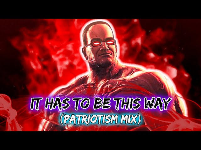 Metal Gear Rising: Revengeance - IT HAS TO BE THIS WAY (PATRIOTISM MIX)