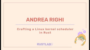 Crafting a Linux kernel scheduler in Rust - Andrea Righi