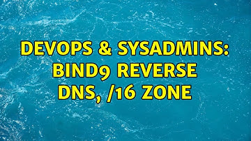 DevOps & SysAdmins: BIND9 reverse DNS, /16 zone (2 Solutions!!)