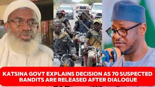 Katsina Govt Explains Decision as 70 Suspected Bandits Are Released After Dialogue