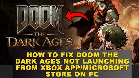 How to Fix DOOM The Dark Ages Not Launching From Xbox App/Microsoft Store On PC
