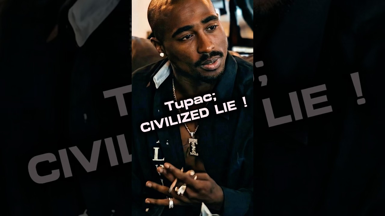 Тупак: Цивилизованный мир — это не то, что вы думаете. 